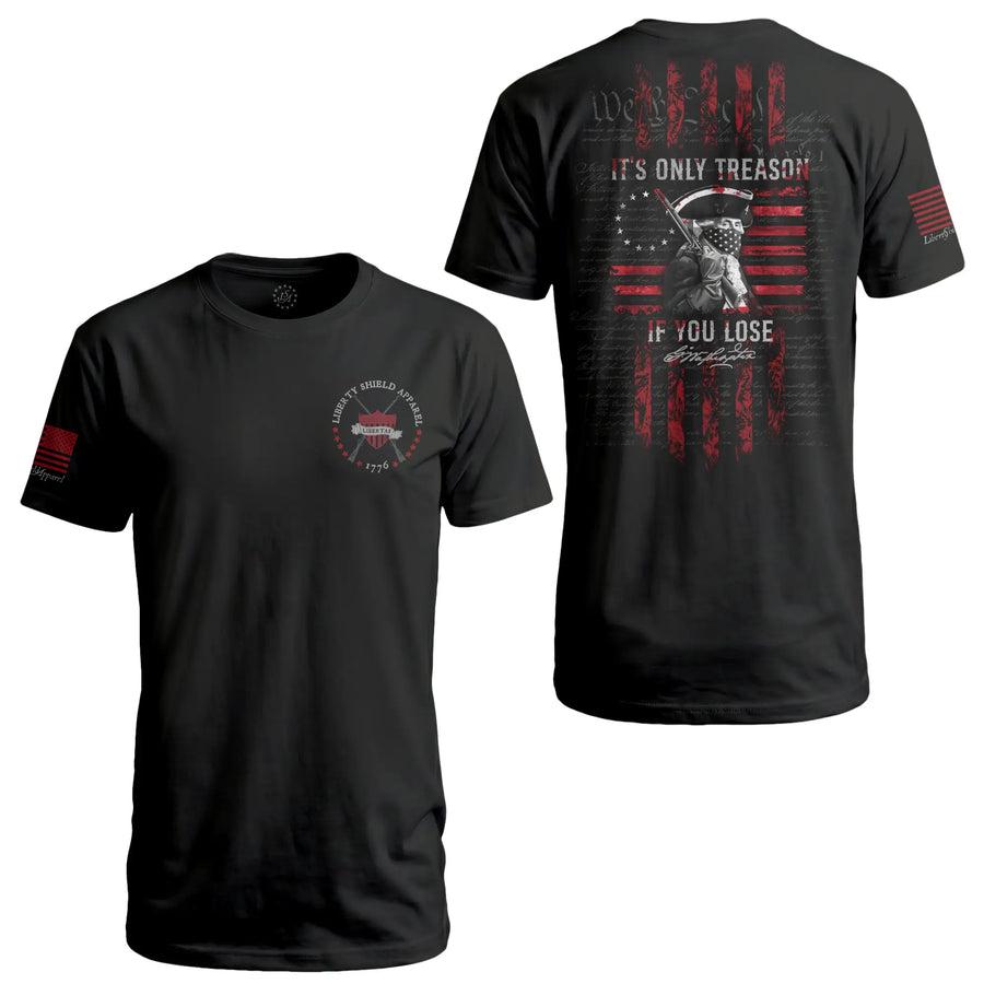 It's Only Treason If You Lose Liberty Load - T-Shirt